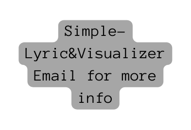 Simple Lyric Visualizer Email for more info